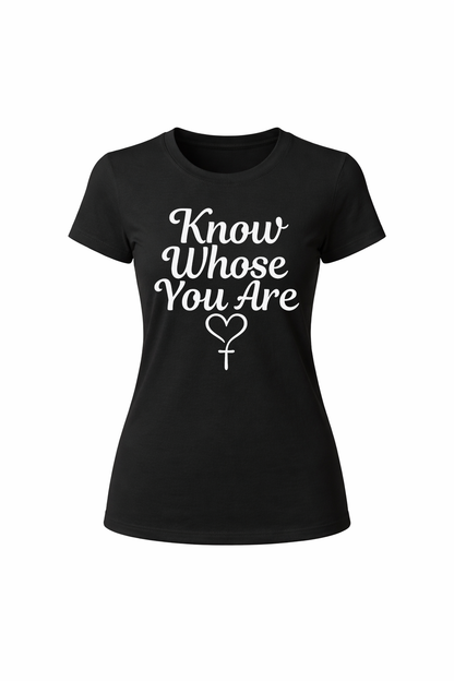 Know Whose You Are