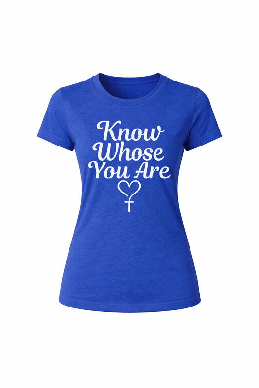Know Whose You Are