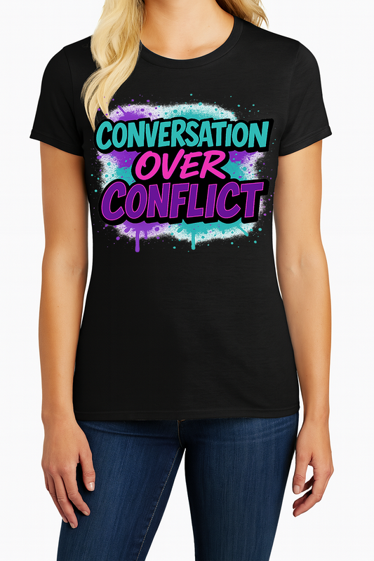 Conversation Over Conflict